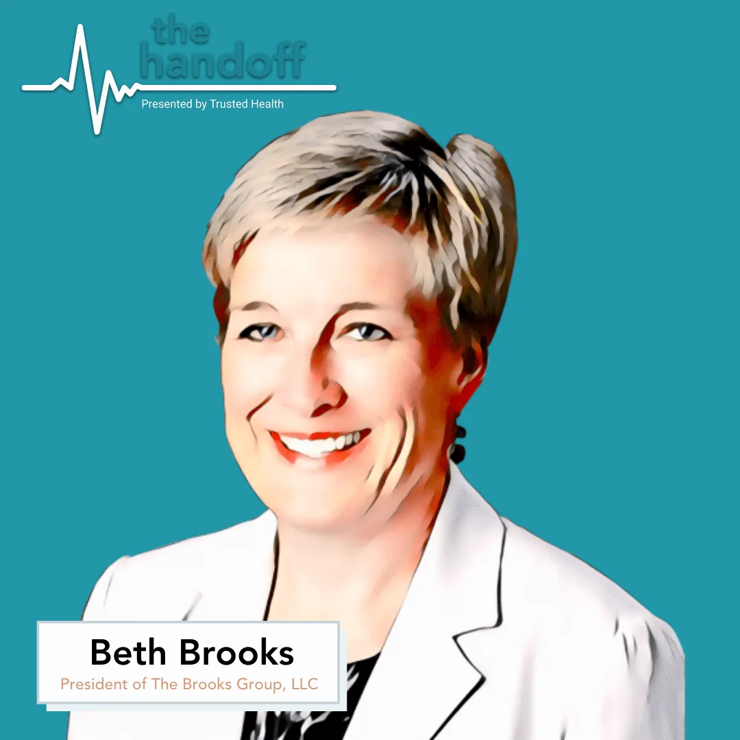 beth brooks president of the brooks group trusted health the handoff podcast